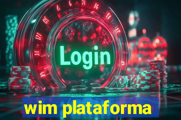 wim plataforma